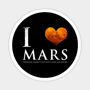 I Love Planet Mars Funny Astronomy Slogan Magnet